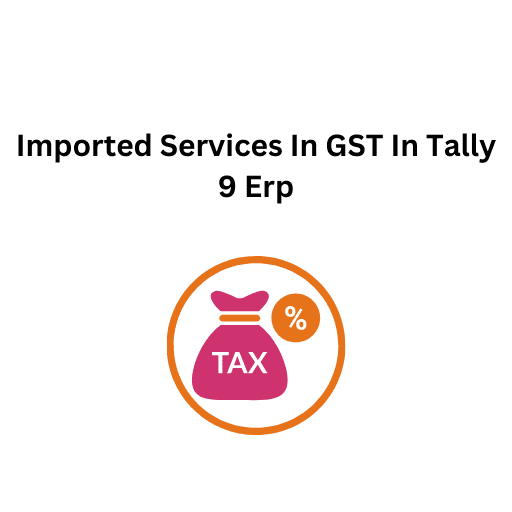 38.Imported Services In GST In Tally 9 Erp